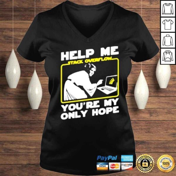 Help me stack overflow you’re my only hope shirt - Image 2