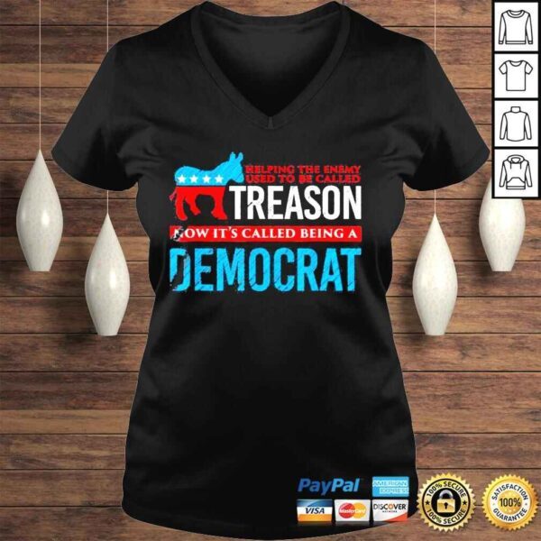 Helping the enemy used tobe called treason now its democrat shirt - Image 2