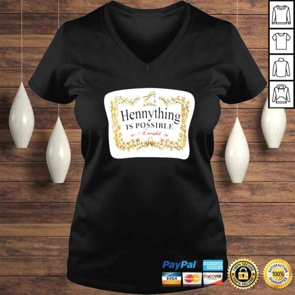 Hennything is possible tonight shirt - Image 2