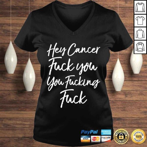 Hey Cancer Fuck You You Fucking Fuck 2022 Shirt - Image 2