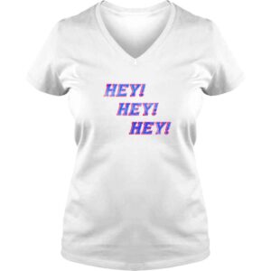 VLadies Hey Hey Hey TShirt