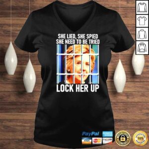 VLadies Hillary Clinton She Lied She Spied She Need To Be Tried Lock Her Up Shirt