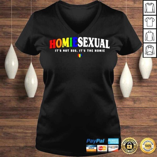 HomieSexual Its Not Sus Its The Homie TShirt - Image 2