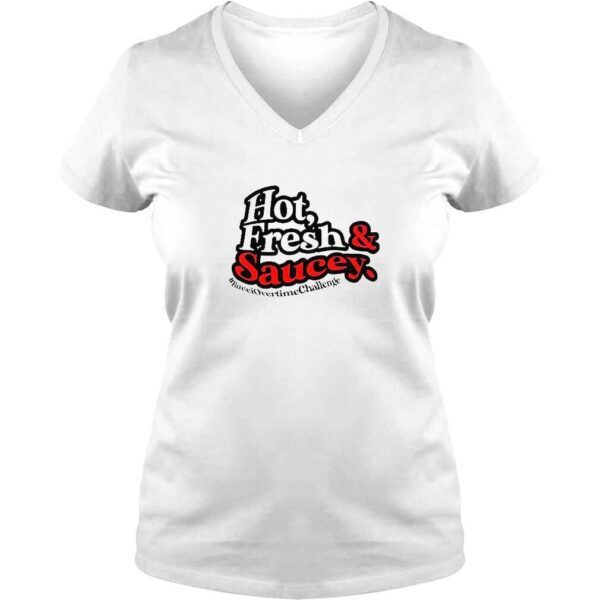 Hot Fresh And Saucey TShirt - Image 2