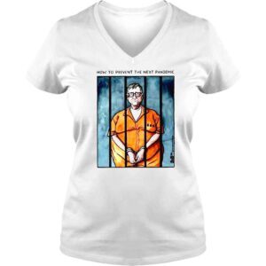 VLadies How To Prevent The Next Pandemic Bill Gates Bio Terrorist TShirt