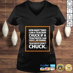 VLadies How many times can a tkachuk check if an tkachuk can chuck nevermind tkachuk dont chuck shirt