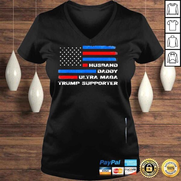 Husband daddy ultra maga Trump supporter us flag shirt - Image 2