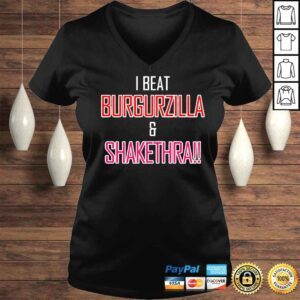 VLadies I Beat Burgurzilla And Shakethra shirt