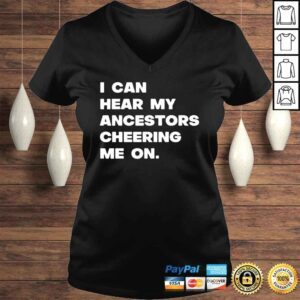 VLadies I Can Hear My Ancestors Cheering Me On Shirt