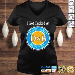 VLadies I Got Cucked At Dave And Bussins DB Shirt