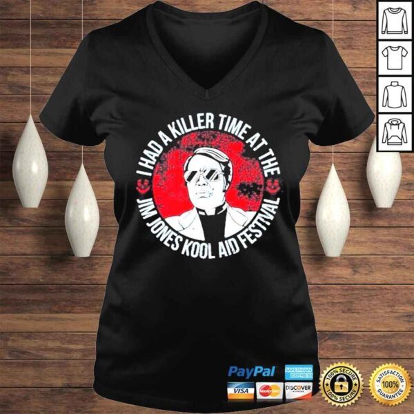 I Had A Killer Time At Me Jim Jones Kool Aid Festival Shirt - Image 2