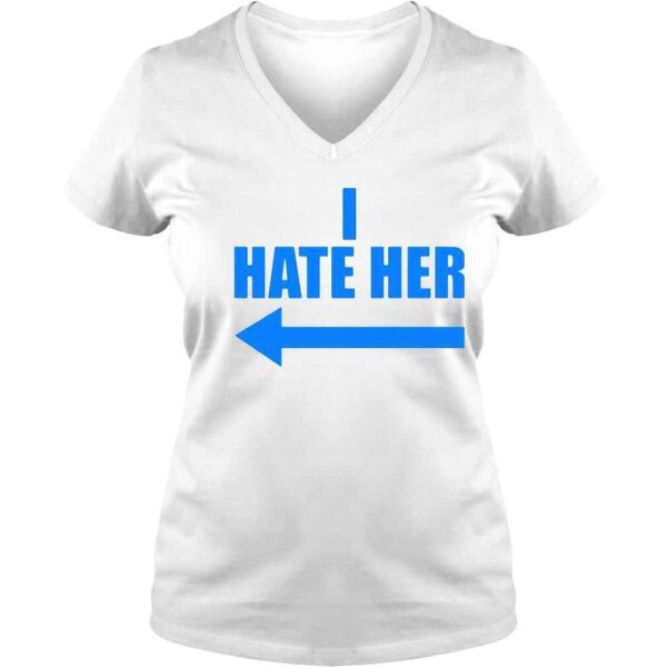 I Hate Her Shirt - Image 2