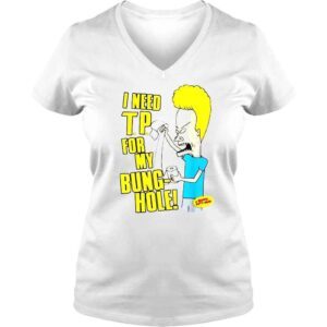 VLadies I Need Tp For My Bunghole Beavis And Butthead shirt