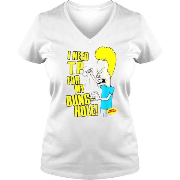 I Need Tp For My Bunghole Beavis And Butthead shirt - Image 2