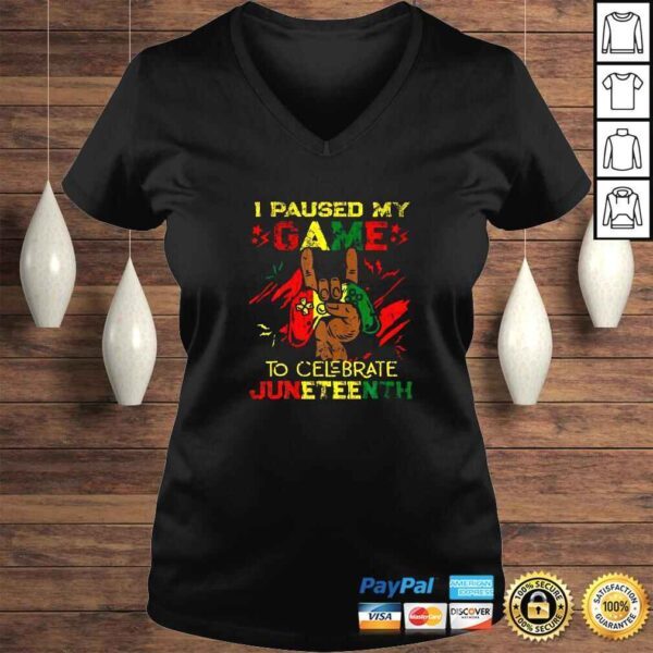 I Paused My Game To Celebrate Juneteenth Black TShirt - Image 2