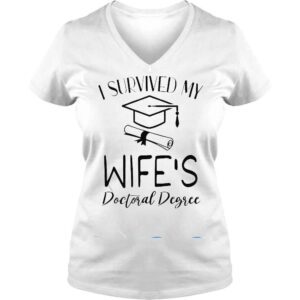 VLadies I Survived My Wifes Doctoral Degree Graduation Graduate Shirt