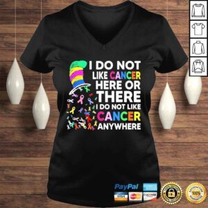 VLadies I do not like cancer here or there I do not like cancer shirt