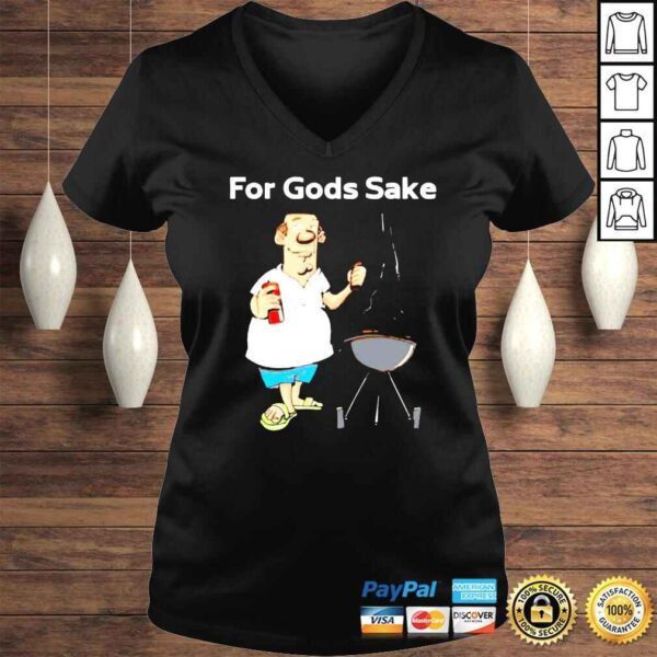 I just wanna grill for Gods sake shirt - Image 2