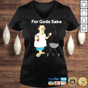 VLadies I just wanna grill for Gods sake unisex Tshirt