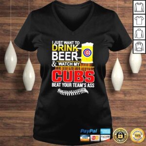 VLadies I just want to drink beer and watch my Cubs beat your teams ass shirt