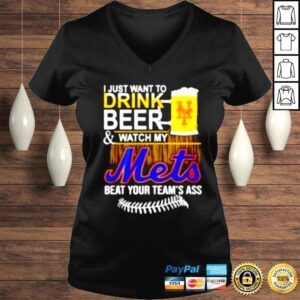 VLadies I just want to drink beer watch my Mets beat your teams ass shirt 1