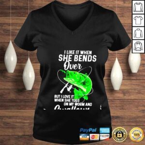 VLadies I like it when she bends over but i love it when she tugs on my worm swallows love fishing shirt