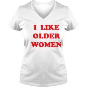 VLadies I like older women shirt