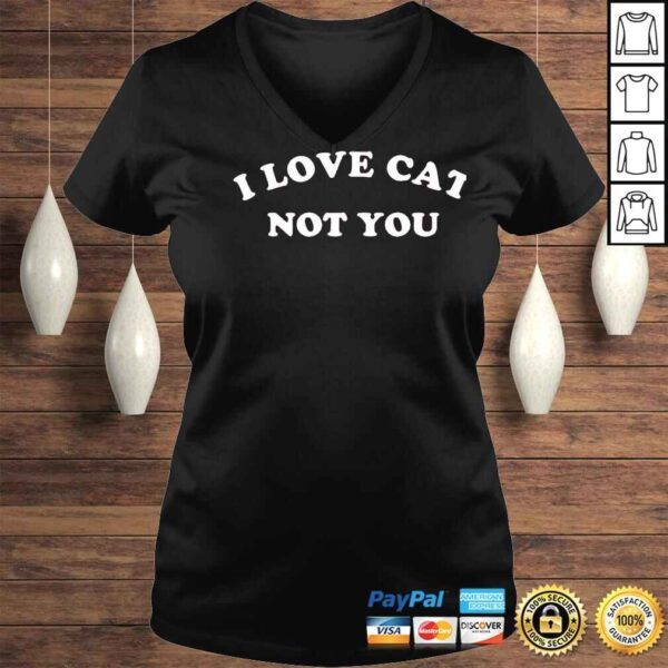 I love cat not you shirt - Image 2