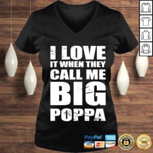 VLadies I love it when they call me big poppa fathers day Tshirt