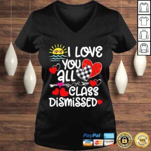 VLadies I love you all class dismissed last day of school shirt