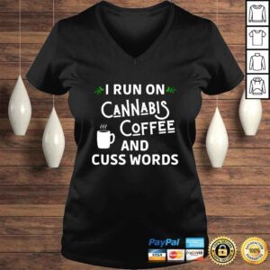 VLadies I run on cannabis coffee and cuss words shirt