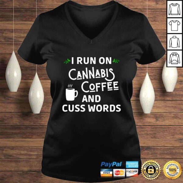 I run on cannabis coffee and cuss words shirt - Image 2