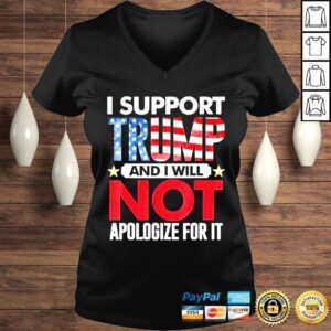 VLadies I support Trump and I will not apologize for it 4th of july shirt