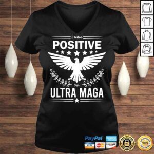 VLadies I tested positive for ultra maga pro Trump shirt