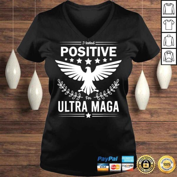 I tested positive for ultra maga pro Trump shirt - Image 2