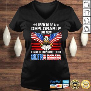 VLadies I used to be deplorable but now I have been promoted ot Ultra Maga shirt