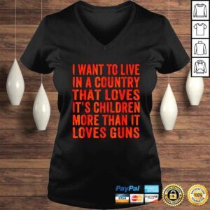 VLadies I want to live in a country that loves its children shirt