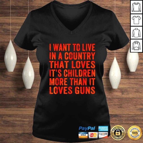 I want to live in a country that loves its children shirt - Image 2