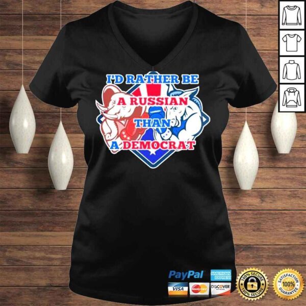 Id rather be a russian than a democrat shirt - Image 2