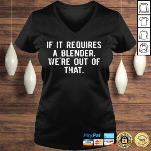 VLadies If it requires a blender were out of that shirt