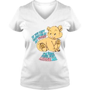 VLadies If you cant handle Me at my worst Im sorry please dont leave Me shirt