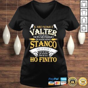 VLadies Il mio nome walter non mI fermo quando stanco shirt