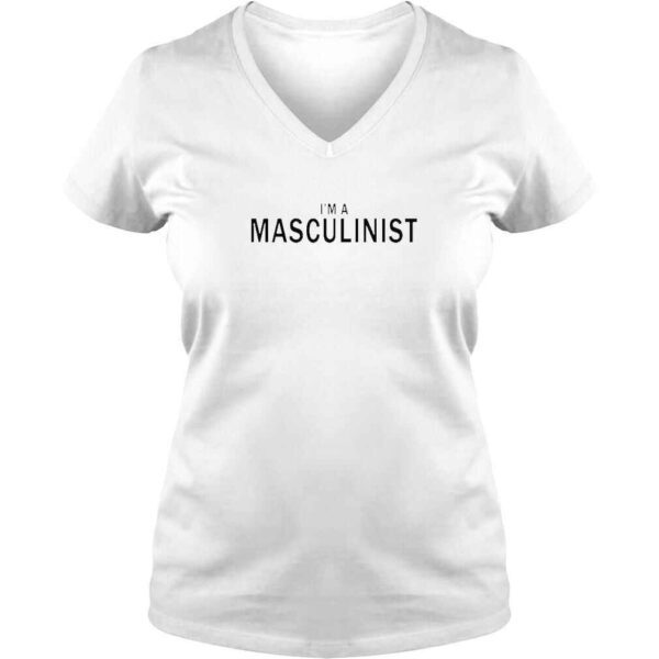 I’m A Masculinist TShirt - Image 2