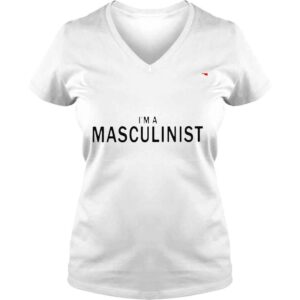 VLadies Im A Masculinist shirt