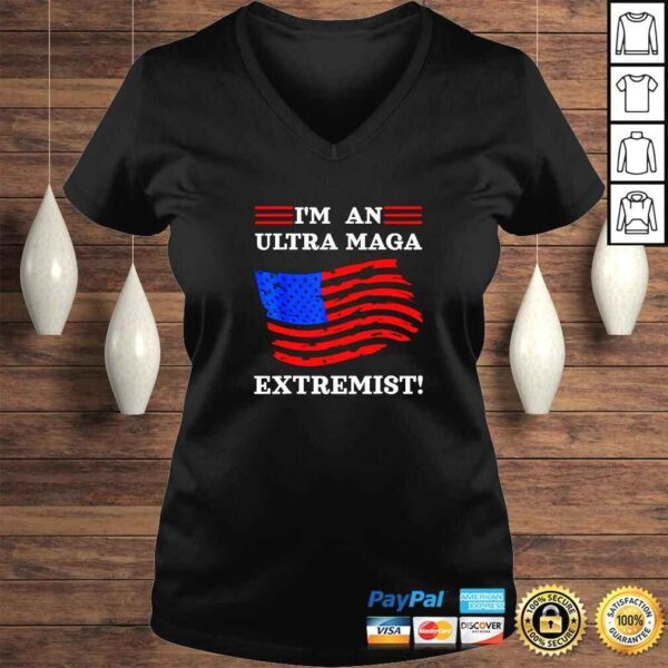 I’m An Ultra Maga Extremist TShirt - Image 2