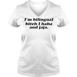 VLadies Im Bilingual Bitch I Haha And Jaja TShirt