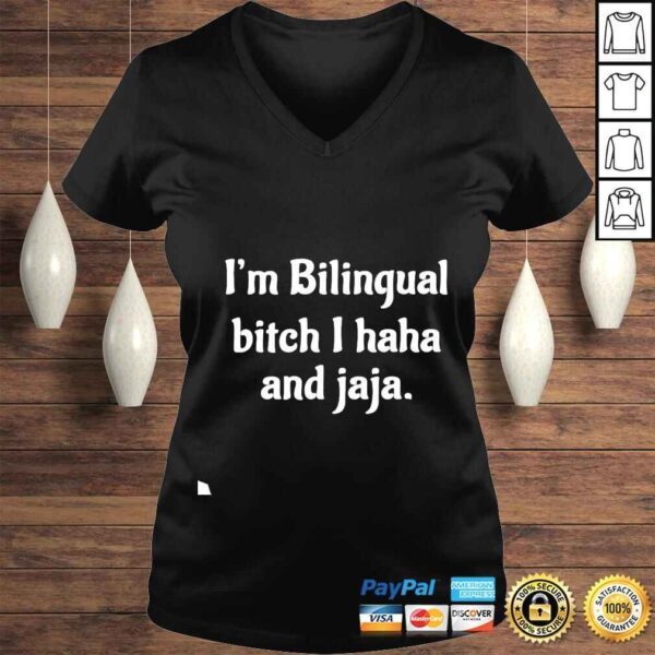 I’m Bilingual Bitch I Haha And Jaja shirt - Image 2