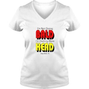 VLadies Im Not Going Bald Im Getting More Head TShirt