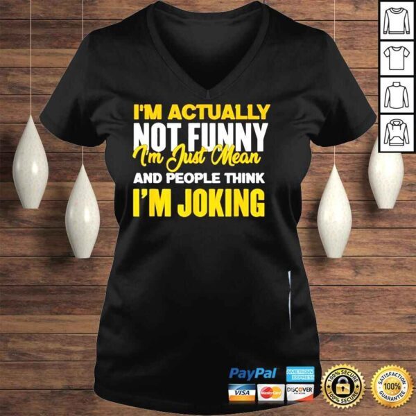 Im actually not funny I am just mean funny shirt - Image 2