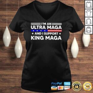 VLadies Im an Ultra Maga and I support King Maga Tshirt